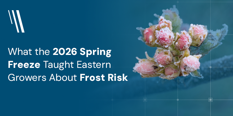 What the 2026 Spring Freeze Taught Eastern Growers About Frost Risk